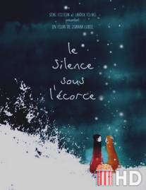 Молчание под корой / Le silence sous l'ecorce