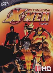 Удивительные Люди Икс: Битые / Astonishing X-Men: Torn