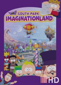 Южный Парк: Воображляндия / South Park: Imaginationland