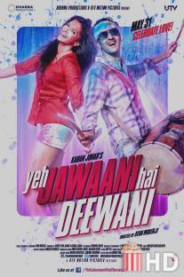 Эта сумасшедшая молодежь / Yeh Jawaani Hai Deewani