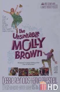 Непотопляемая Молли Браун / Unsinkable Molly Brown, The
