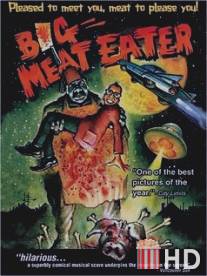 Обжора / Big Meat Eater