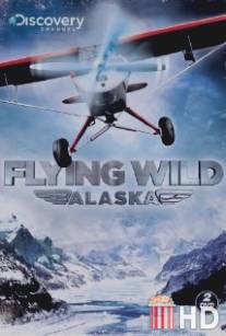 Полеты вглубь Аляски / Flying Wild Alaska