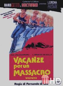 Резня на каникулах / Vacanze per un massacro