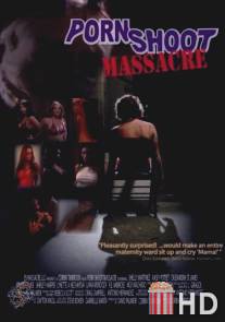 Резня на порносъемках / Porn Shoot Massacre