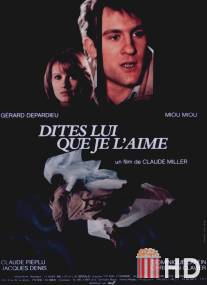 Скажите ей, что я ее люблю / Dites-lui que je l'aime