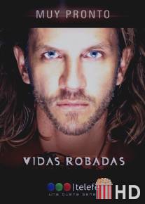 Украденные жизни / Vidas robadas