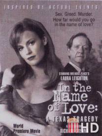 Во имя любви: Техасская трагедия / In the Name of Love: A Texas Tragedy