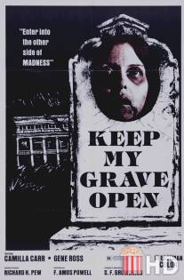 Держите мою могилу открытой / Keep My Grave Open