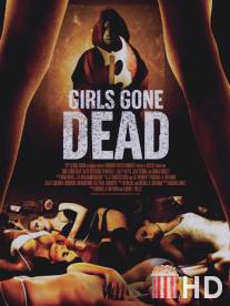 Девочки, ставшие мертвецами / Girls Gone Dead
