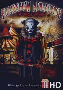 Freakshow Apocalypse: The Unholy Sideshow