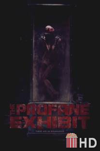 Комната душ / Profane Exhibit, The