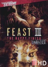 Пир 3: Счастливая кончина / Feast III: The Happy Finish