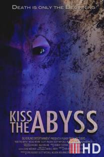 Поцеловать бездну / Kiss the Abyss