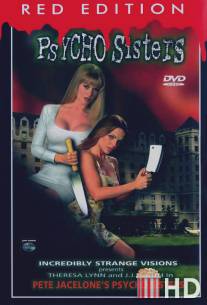 Сестрички - истерички / Psycho Sisters