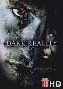 Темная реальность / Dark Reality