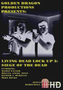 Тюрьма живых мертвецов 3 / Living Dead Lock Up 3: Siege of the Dead