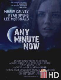 В любой момент / Any Minute Now