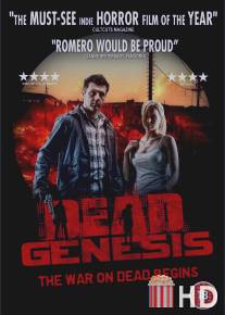 Зарождение мертвецов / Dead Genesis