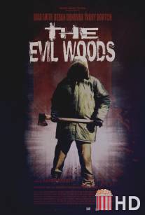 Зловещие леса / Evil Woods, The