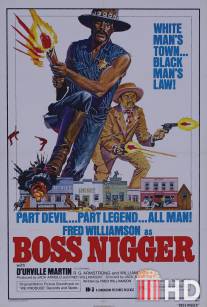 Босс ниггер / Boss Nigger