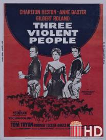 Три жестоких человека / Three Violent People